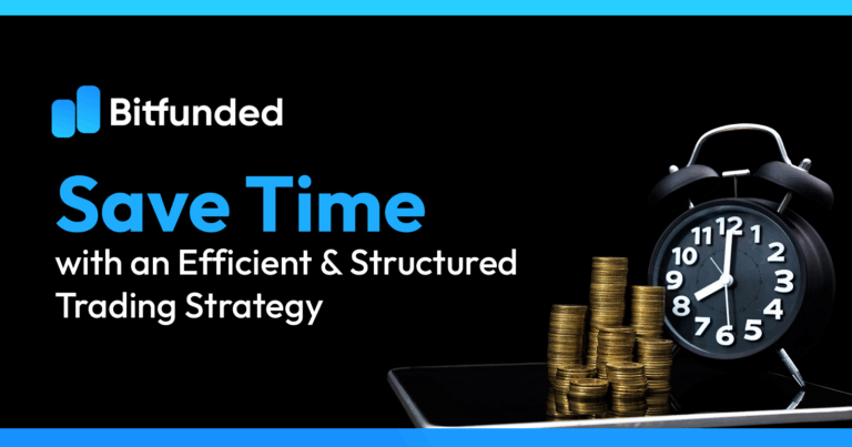 Save Time with an Efficient and Structured Trading Strategy