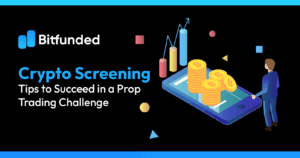 Crypto Screening Tips to Succeed in a Prop Trading Challenge