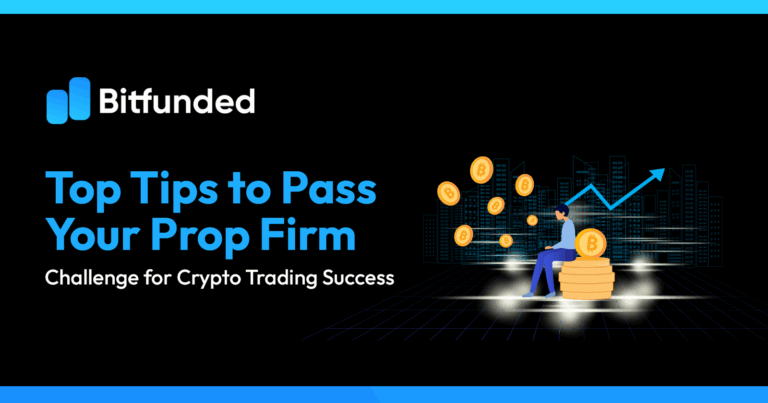 Top Tips to Pass Your Prop Firm Challenge for Crypto Trading Success