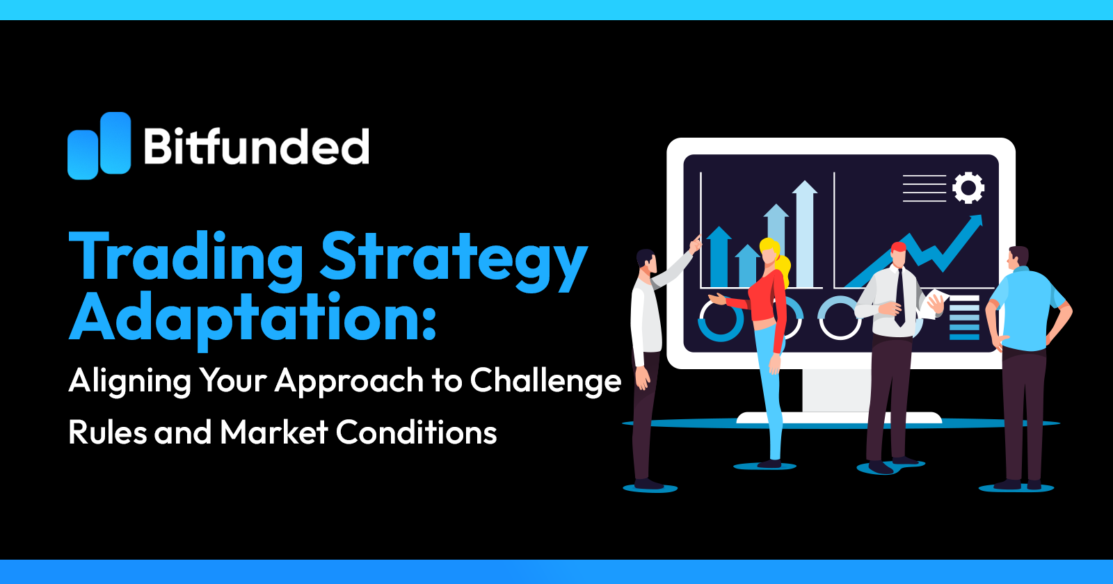 Trading Strategy Adaptation: Aligning Your Approach to Challenge Rules and Market Conditions