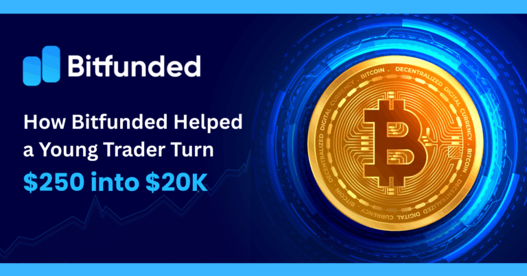How Bitfunded Helped a Young Trader Turn 250 into 20K