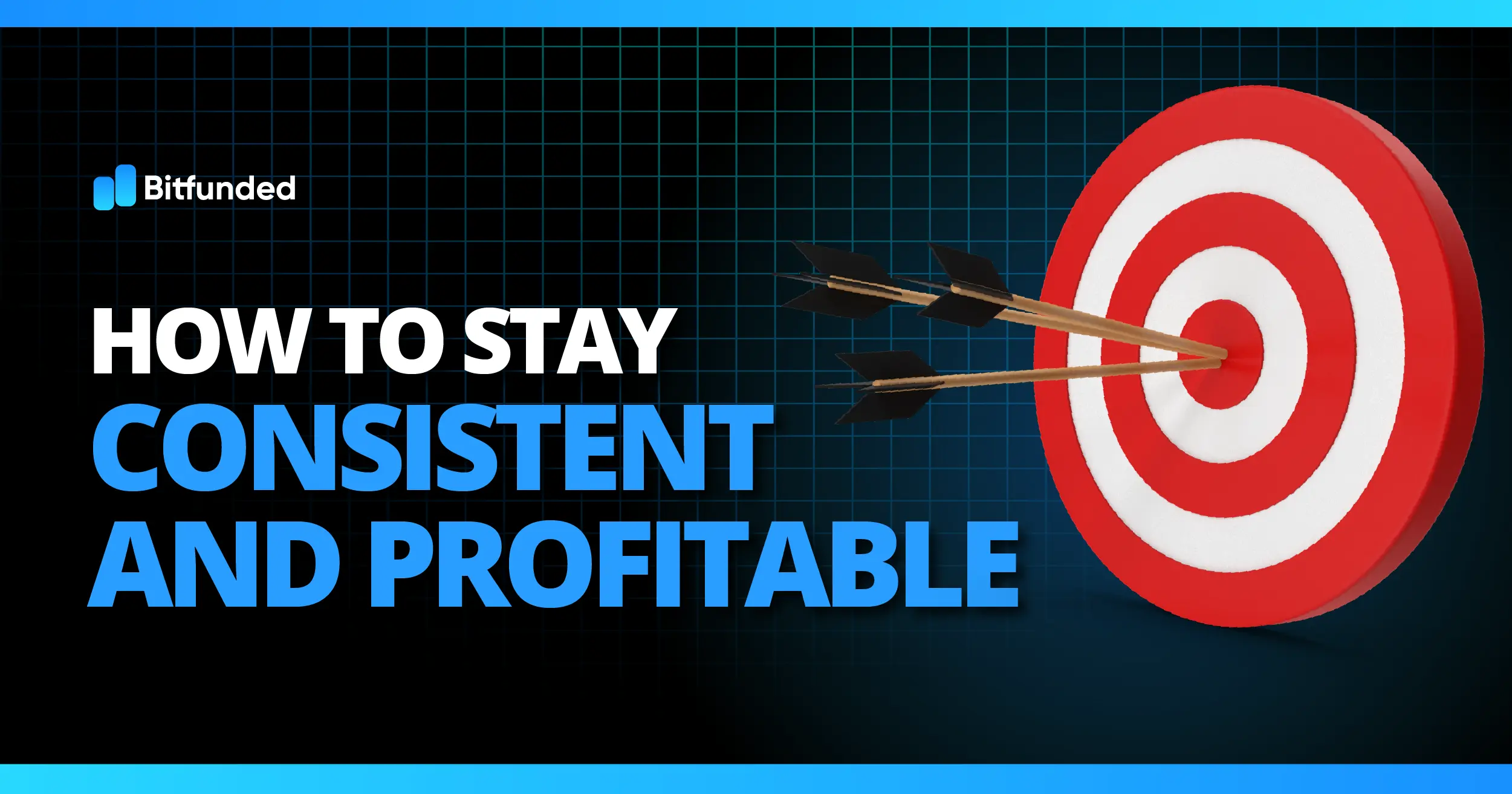 How to stay consistent and profitable
